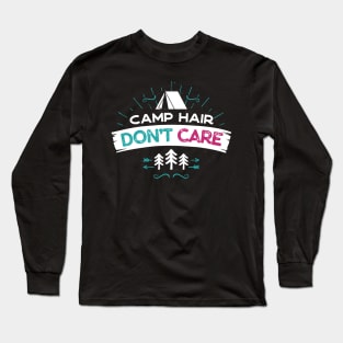 Camp Hair Don't Care Long Sleeve T-Shirt